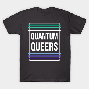 Quantum Queers Gay T-Shirt
